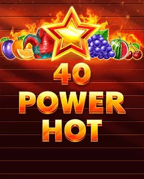 40 Power Hot