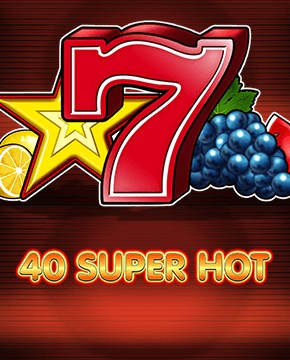 Грати в ігровий автомат 40 Super Hot