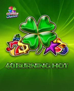 40 Burning Hot
