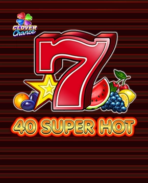 40 Super Hot - Clover Chance
