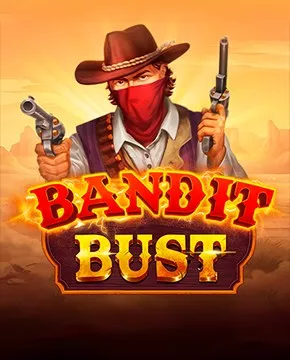 Bandit Bust