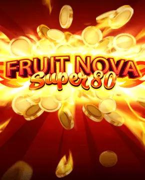 Fruit Super Nova 80