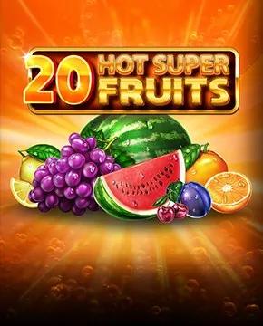 20 Hot Super Fruits