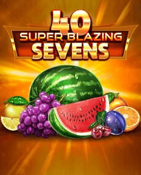 40 Super Blazing Sevens