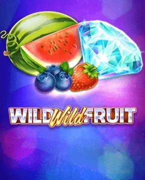 Wild Wild Fruit