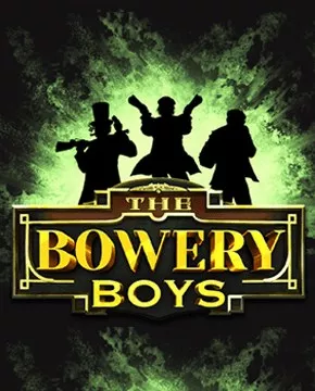 The Bowery Boys