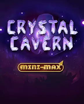 Crystal Cavern Mini-Max