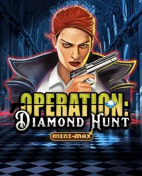 Operation Diamond Hunt Mini-Max