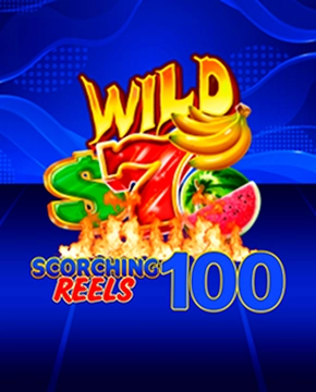 Scorching Reels 100