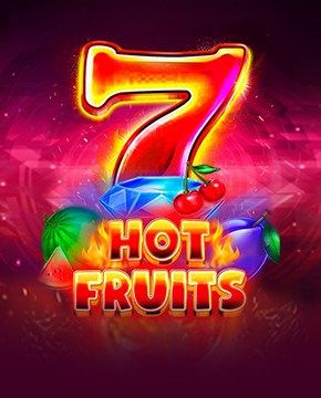 7 & Hot Fruits