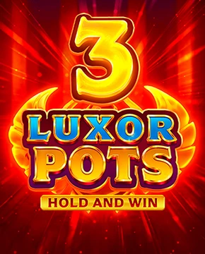 3 Luxor Pots: Hold and Win