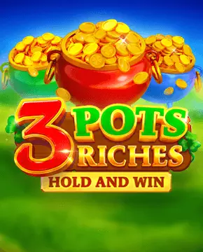 3 Pots Riches: Hold and Win