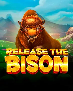 Release the Bison