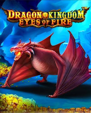 Играть в игровой автомат Dragon Kingdom - Eyes of Fire