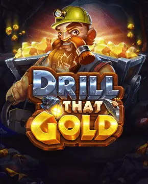 Drill that Gold