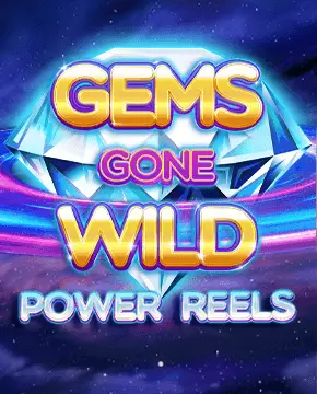 Gems Gone Wild Power Reels