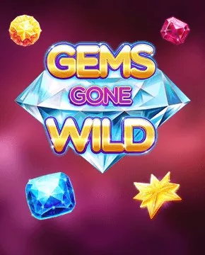 Gems Gone Wild