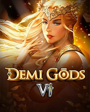 Demi Gods VI