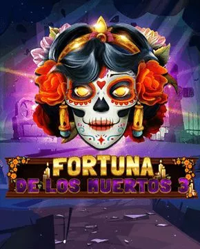 Fortuna De Los Muertos 3