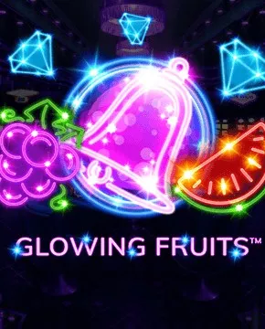 Glowing Fruits