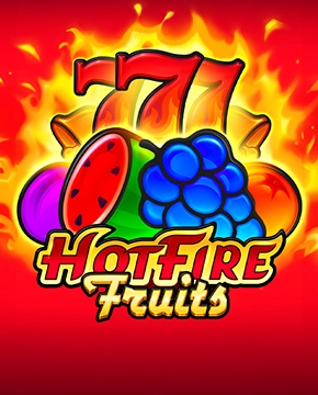 Hot Fire Fruits