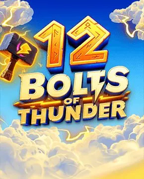 12 Bolts of Thunder