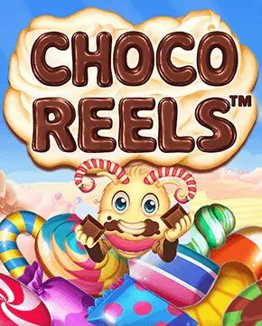 Choco Reels