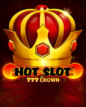 Грати в ігровий автомат Hot Slot 777 Crown